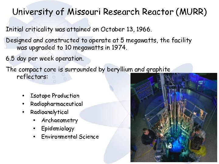 University of Missouri Research Reactor (MURR) Initial criticality was attained on October 13, 1966.