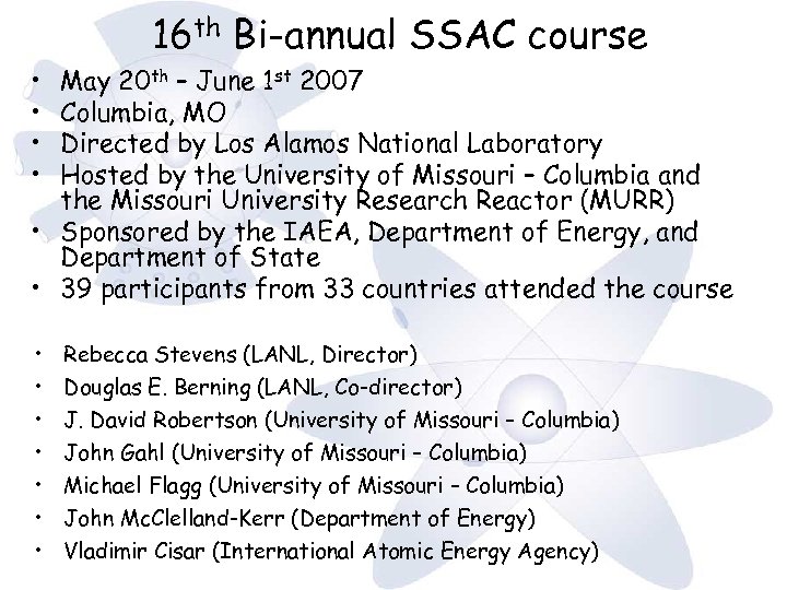 16 th Bi-annual SSAC course • • May 20 th – June 1 st