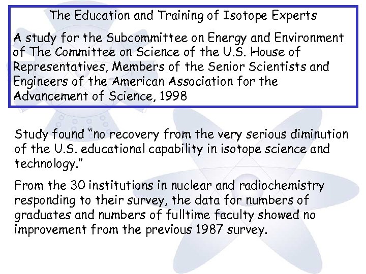 The Education and Training of Isotope Experts A study for the Subcommittee on Energy