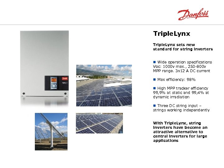 Triple. Lynx sets new standard for string inverters n Wide operation specifications Voc: 1000