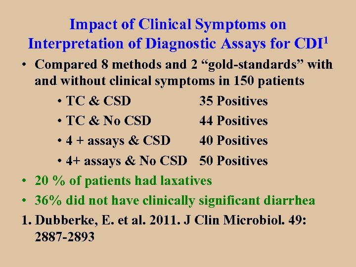 Impact of Clinical Symptoms on Interpretation of Diagnostic Assays for CDI 1 • Compared