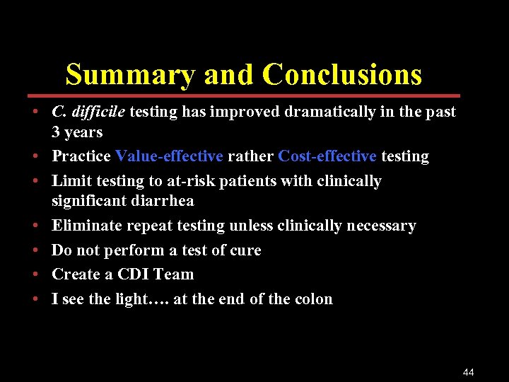 Summary and Conclusions • C. difficile testing has improved dramatically in the past 3