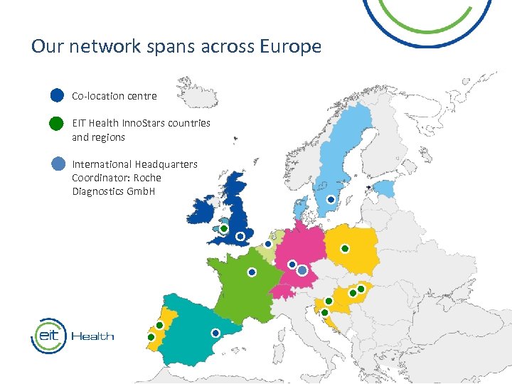 Our network spans across Europe Co-location centre EIT Health Inno. Stars countries and regions
