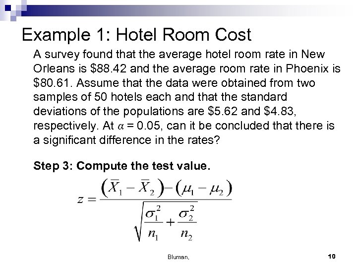 Example 1: Hotel Room Cost A survey found that the average hotel room rate