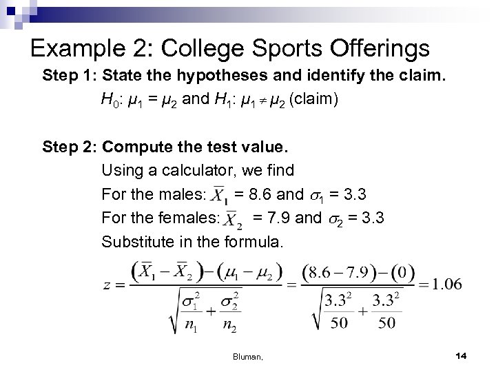Example 2: College Sports Offerings Step 1: State the hypotheses and identify the claim.
