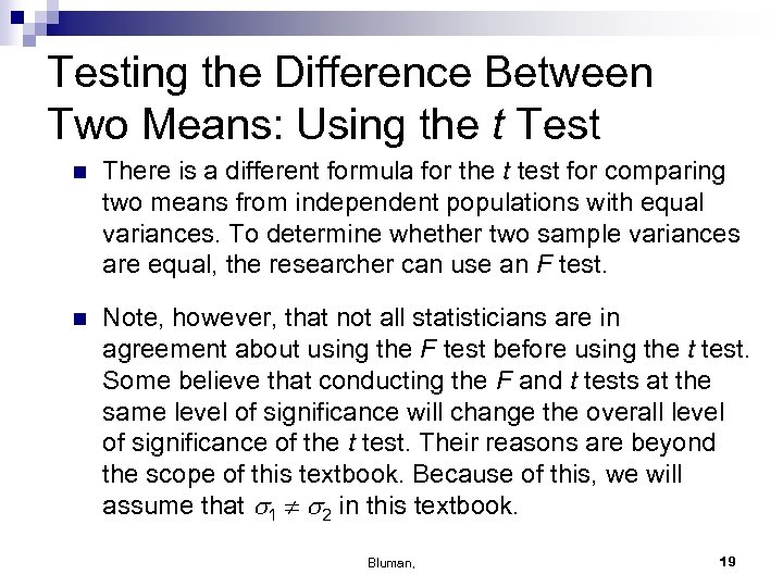 Testing the Difference Between Two Means: Using the t Test n There is a