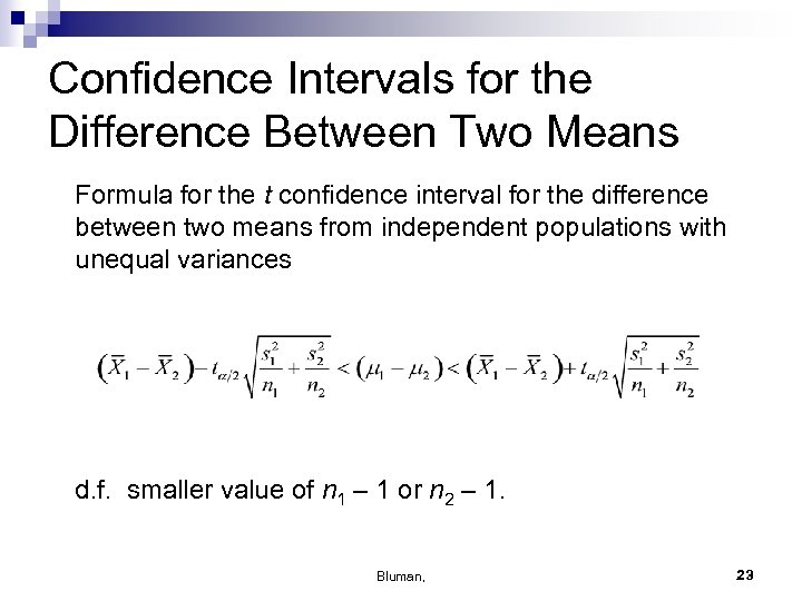 Confidence Intervals for the Difference Between Two Means Formula for the t confidence interval