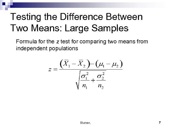 Testing the Difference Between Two Means: Large Samples Formula for the z test for