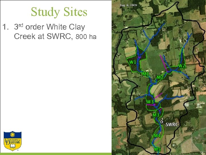 Study Sites 1. 3 rd order White Clay Creek at SWRC, 800 ha 