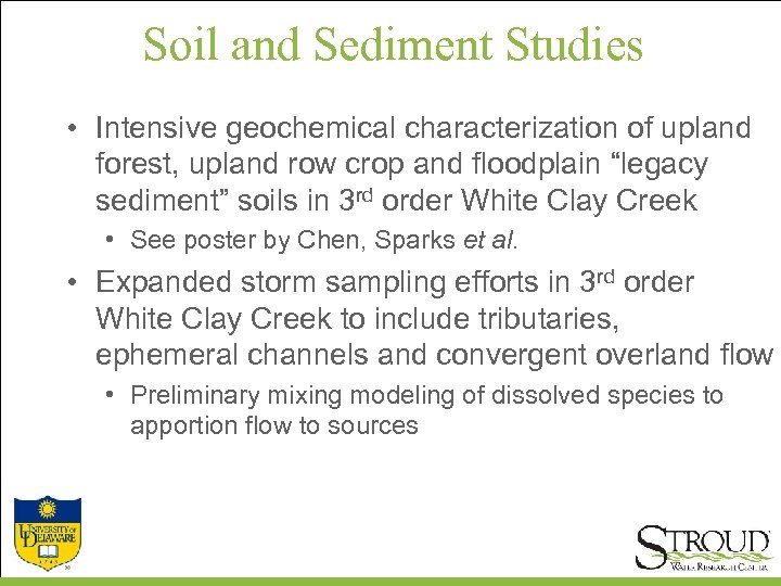 Soil and Sediment Studies • Intensive geochemical characterization of upland forest, upland row crop
