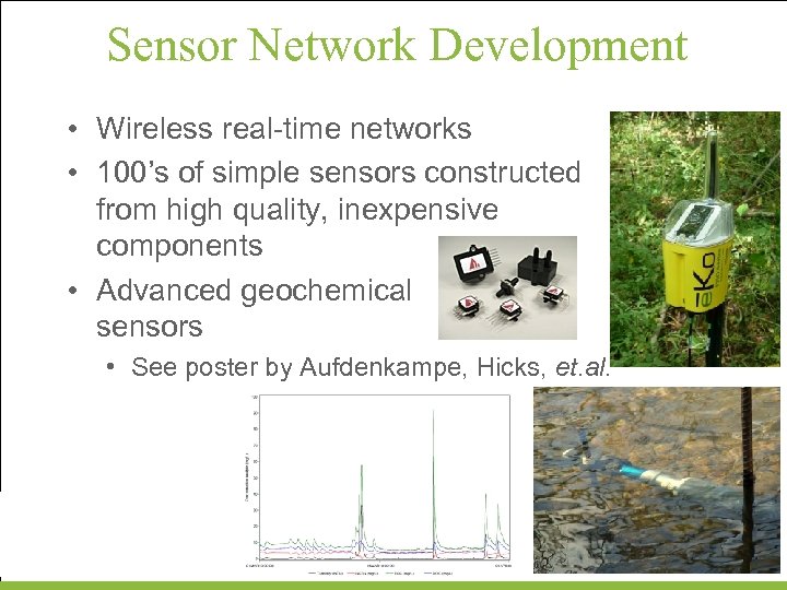 Sensor Network Development • Wireless real-time networks • 100’s of simple sensors constructed from