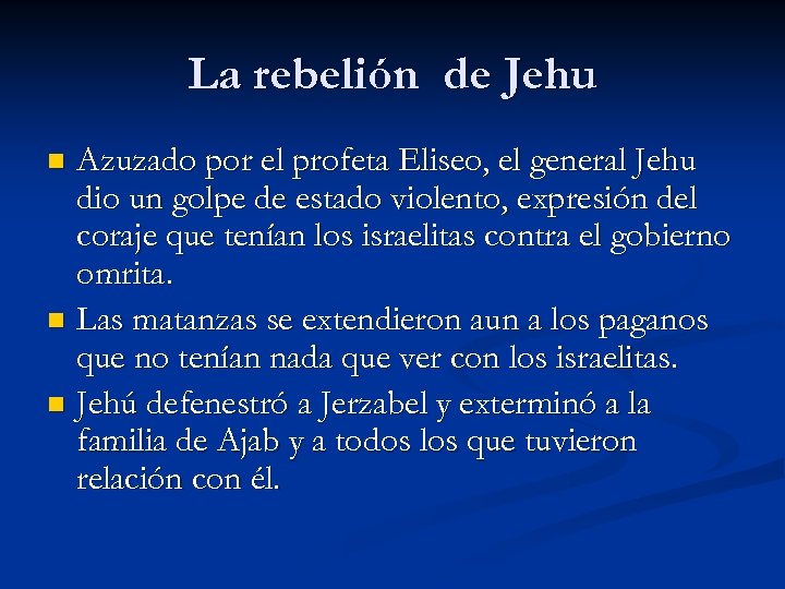 La rebelión de Jehu Azuzado por el profeta Eliseo, el general Jehu dio un