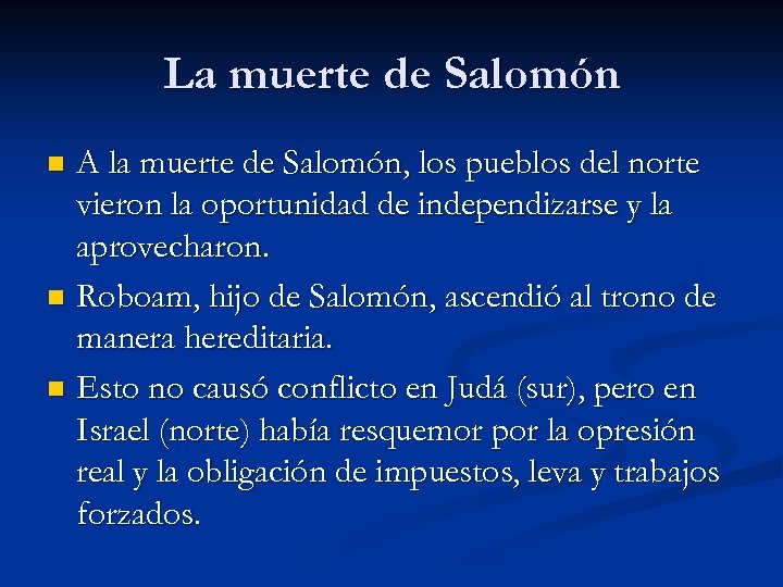 La muerte de Salomón A la muerte de Salomón, los pueblos del norte vieron