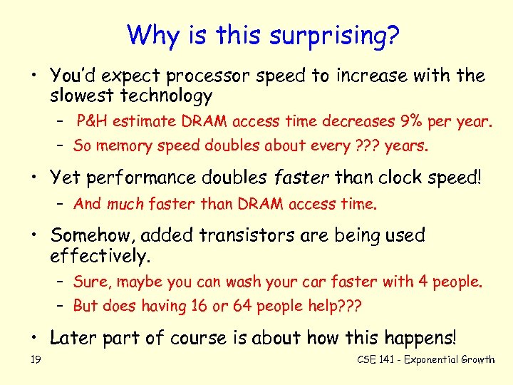 Why is this surprising? • You’d expect processor speed to increase with the slowest