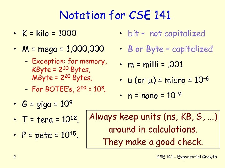 Notation for CSE 141 • K = kilo = 1000 • bit – not