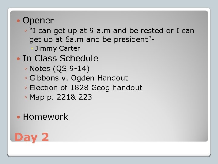  Opener ◦ “I can get up at 9 a. m and be rested