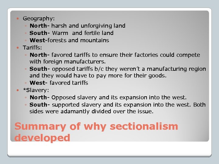 Geography: ◦ North- harsh and unforgiving land ◦ South- Warm and fertile land ◦