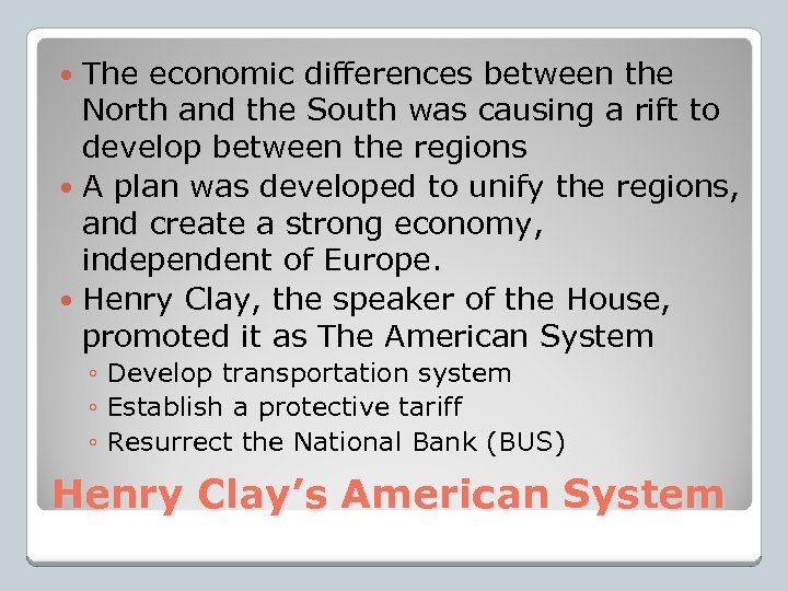 The economic differences between the North and the South was causing a rift to