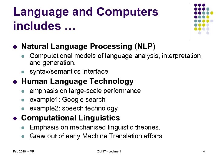 Language and Computers includes … l Natural Language Processing (NLP) l l l Human