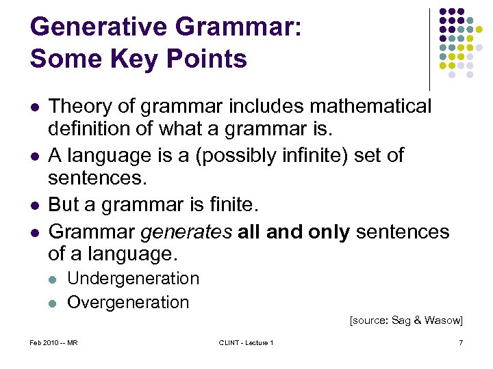 Generative Grammar: Some Key Points l l Theory of grammar includes mathematical definition of