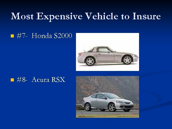 Most Expensive Vehicle to Insure n #7 - Honda S 2000 n #8 -