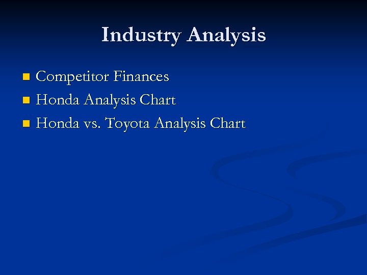Industry Analysis Competitor Finances n Honda Analysis Chart n Honda vs. Toyota Analysis Chart