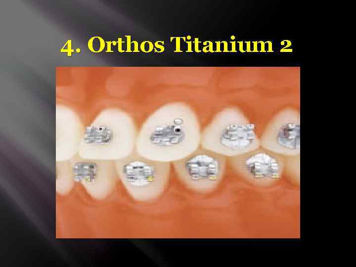 4. Orthos Titanium 2 