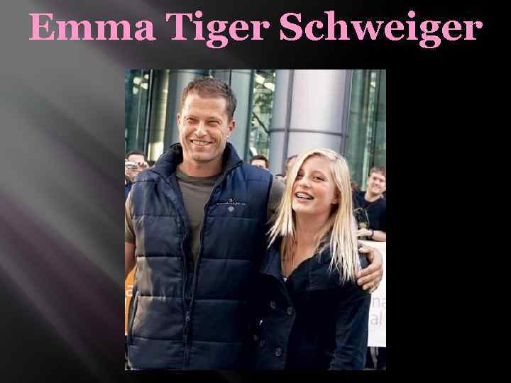 Emma Tiger Schweiger 