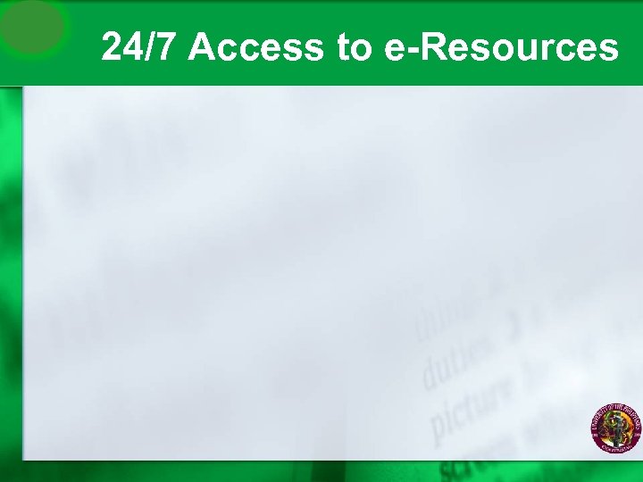 24/7 Access to e-Resources 