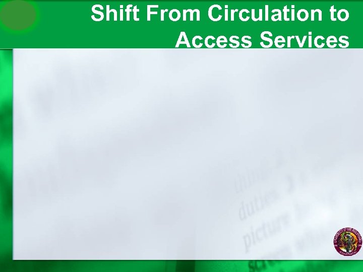 Shift From Circulation to Access Services 