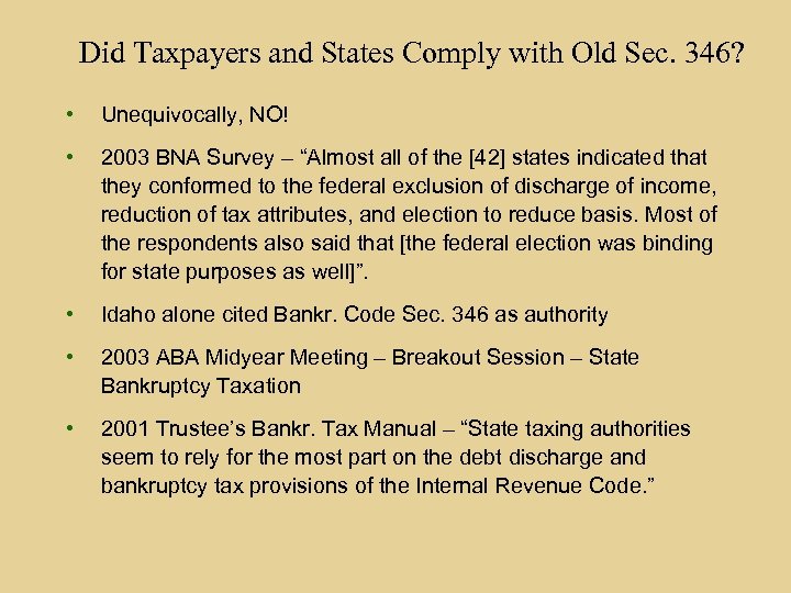 Did Taxpayers and States Comply with Old Sec. 346? • Unequivocally, NO! • 2003
