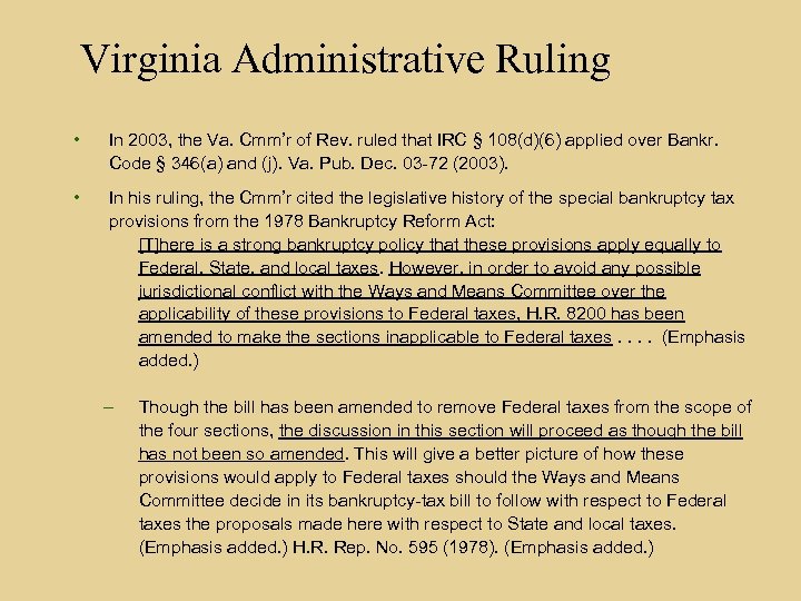 Virginia Administrative Ruling • In 2003, the Va. Cmm’r of Rev. ruled that IRC