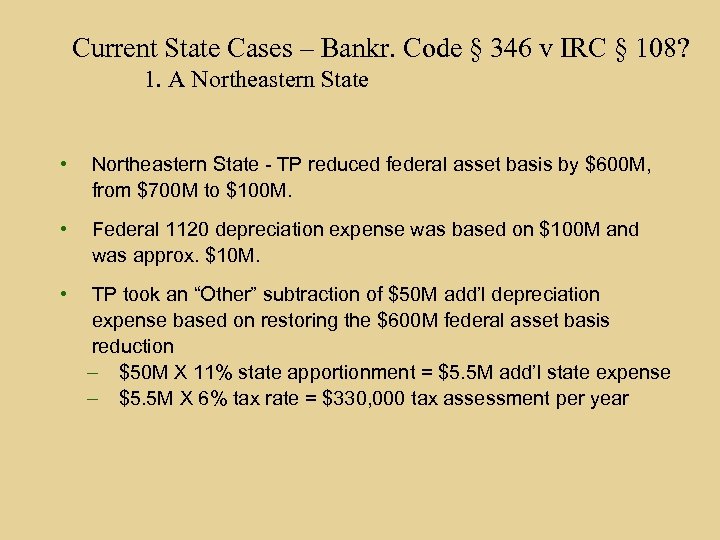 Current State Cases – Bankr. Code § 346 v IRC § 108? 1. A