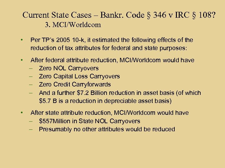 Current State Cases – Bankr. Code § 346 v IRC § 108? 3. MCI/Worldcom