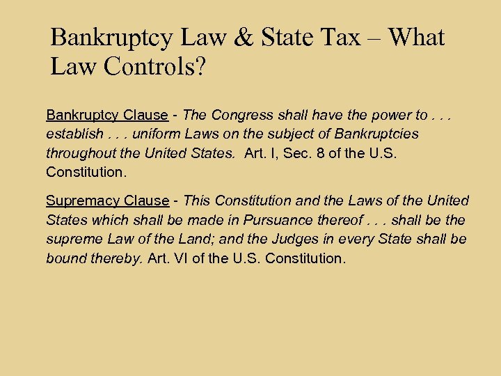Bankruptcy Law & State Tax – What Law Controls? Bankruptcy Clause - The Congress