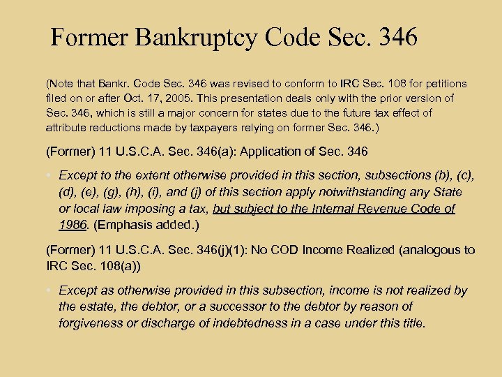 Former Bankruptcy Code Sec. 346 (Note that Bankr. Code Sec. 346 was revised to