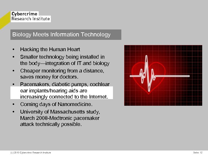 Biology Meets Information Technology • • • Hacking the Human Heart Smaller technology being