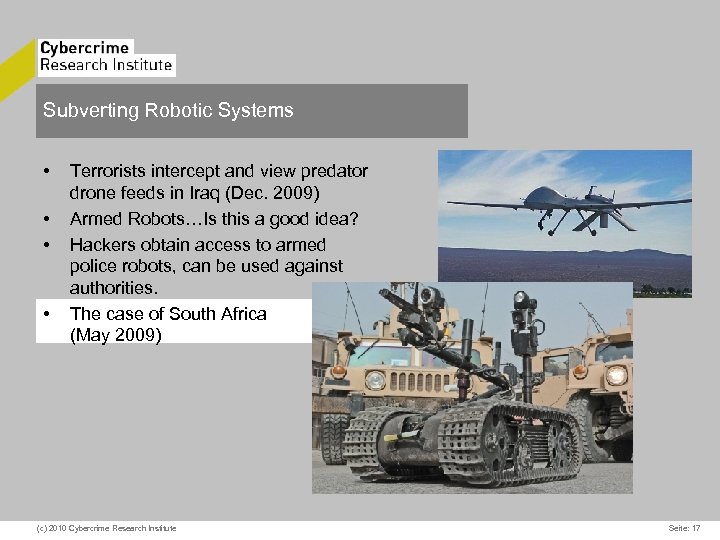 Subverting Robotic Systems • • Terrorists intercept and view predator drone feeds in Iraq