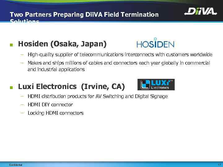 Two Partners Preparing Dii. VA Field Termination Solutions ■ Hosiden (Osaka, Japan) – High-quality