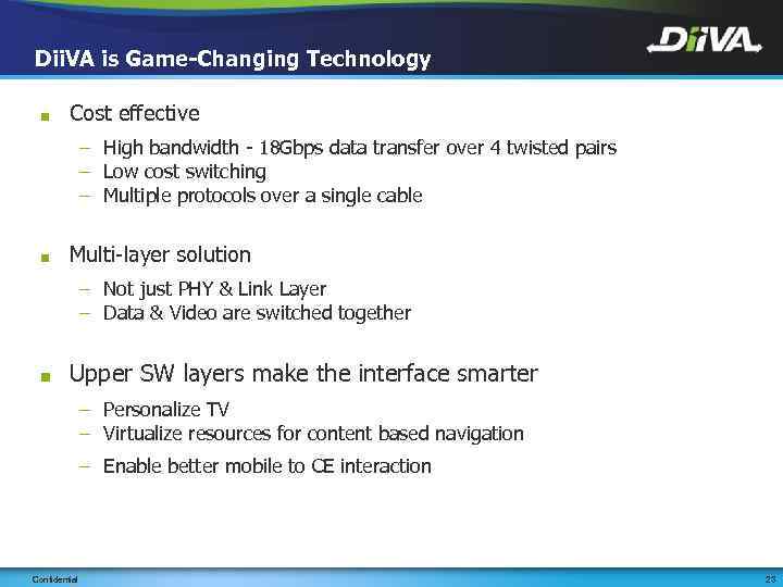 Dii. VA is Game-Changing Technology ■ Cost effective – High bandwidth - 18 Gbps