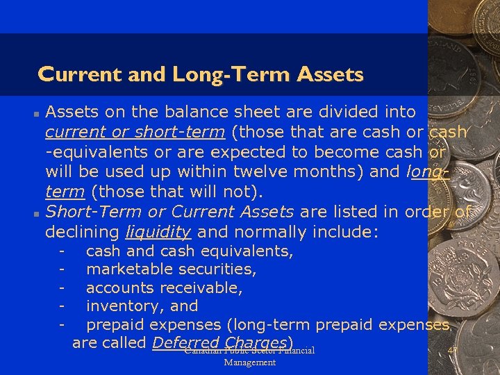 Current and Long-Term Assets n n Assets on the balance sheet are divided into