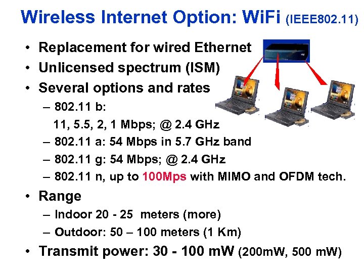Wireless Internet Option: Wi. Fi (IEEE 802. 11) • Replacement for wired Ethernet •