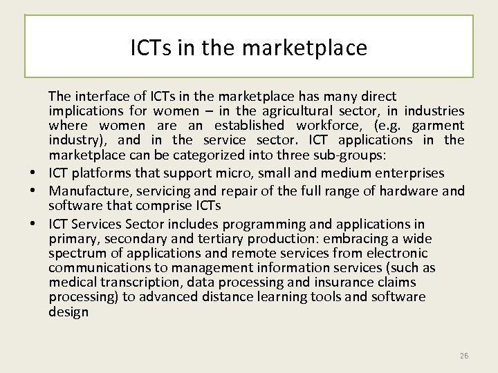 ICTs in the marketplace The interface of ICTs in the marketplace has many direct