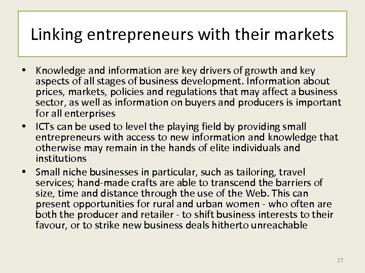 Linking entrepreneurs with their markets • Knowledge and information are key drivers of growth