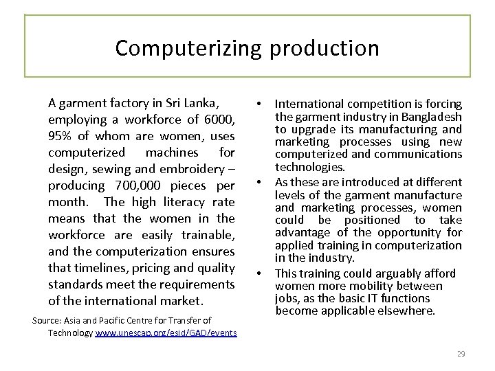 Computerizing production A garment factory in Sri Lanka, employing a workforce of 6000, 95%