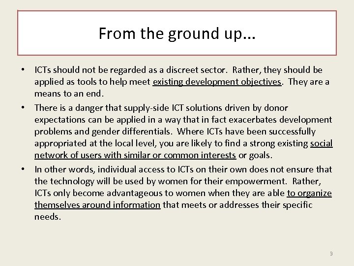 From the ground up. . . • ICTs should not be regarded as a