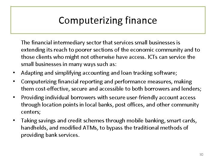 Computerizing finance • • The financial intermediary sector that services small businesses is extending