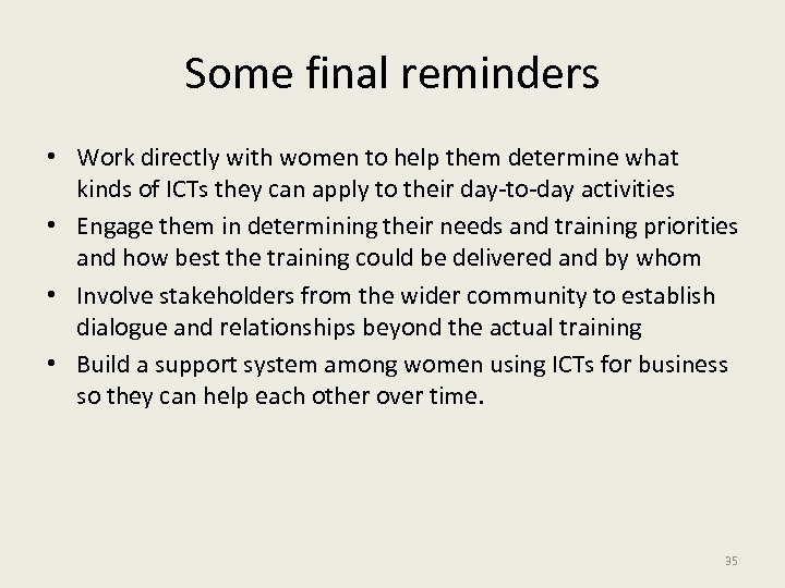 Some final reminders • Work directly with women to help them determine what kinds