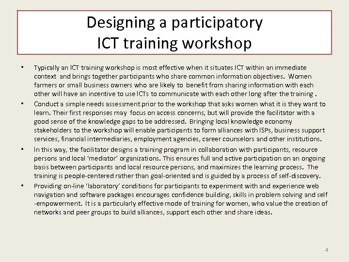 Designing a participatory ICT training workshop • • Typically an ICT training workshop is