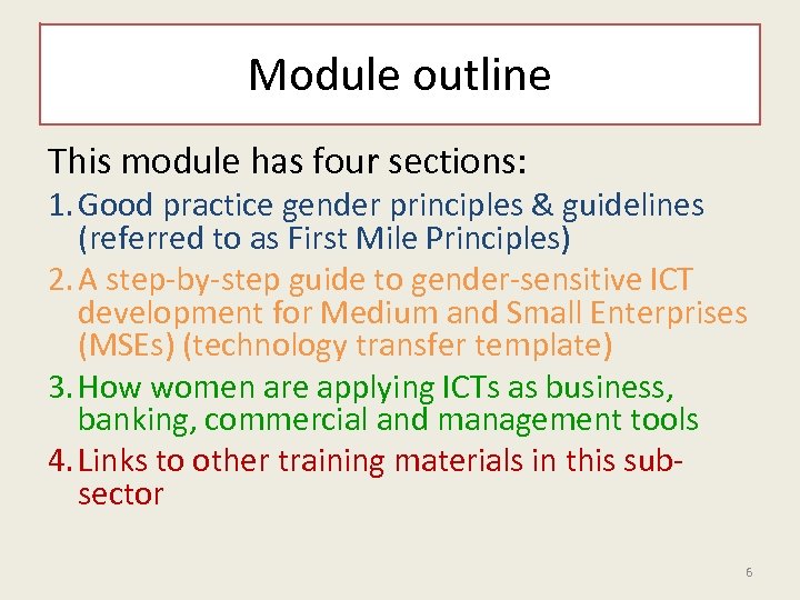 Module outline This module has four sections: 1. Good practice gender principles & guidelines